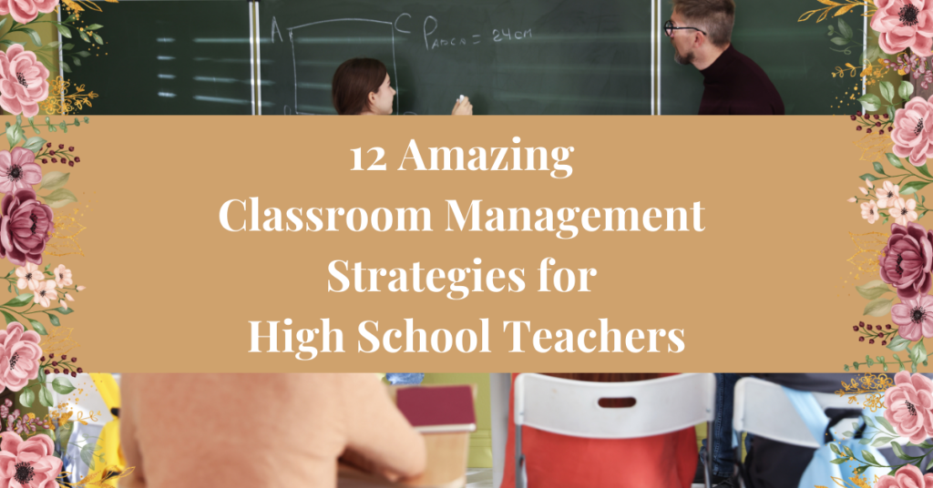 12 Amazing Classroom Management Strategies for High School Teachers