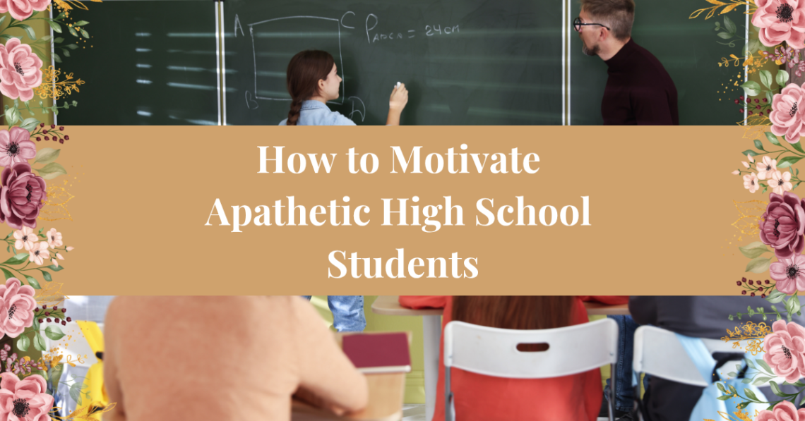 how to motivate apathetic high school students