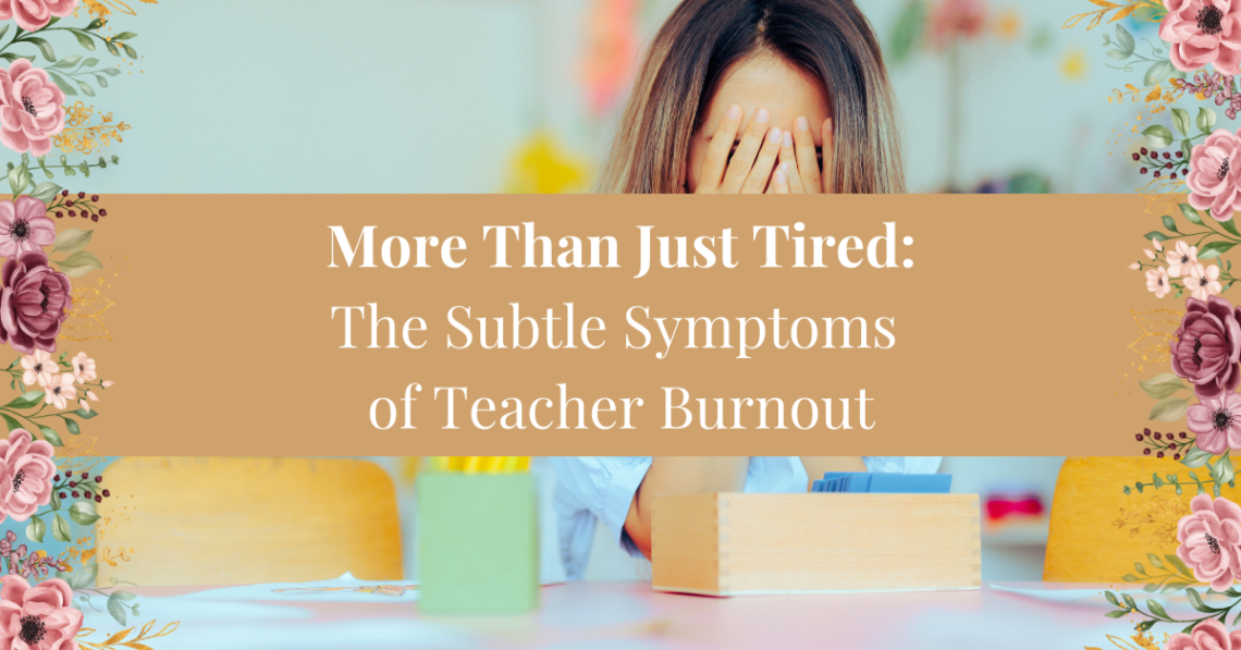 subtle symptoms of teacher burnout