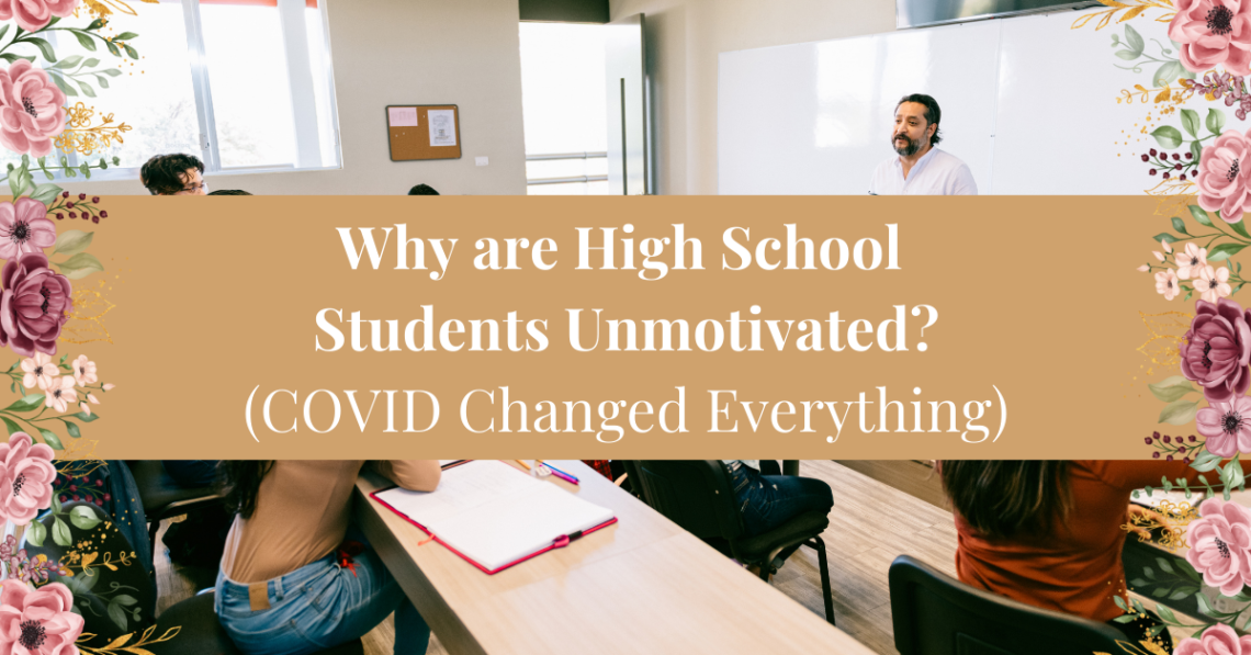 why are high school students unmotivated - covid changed everything