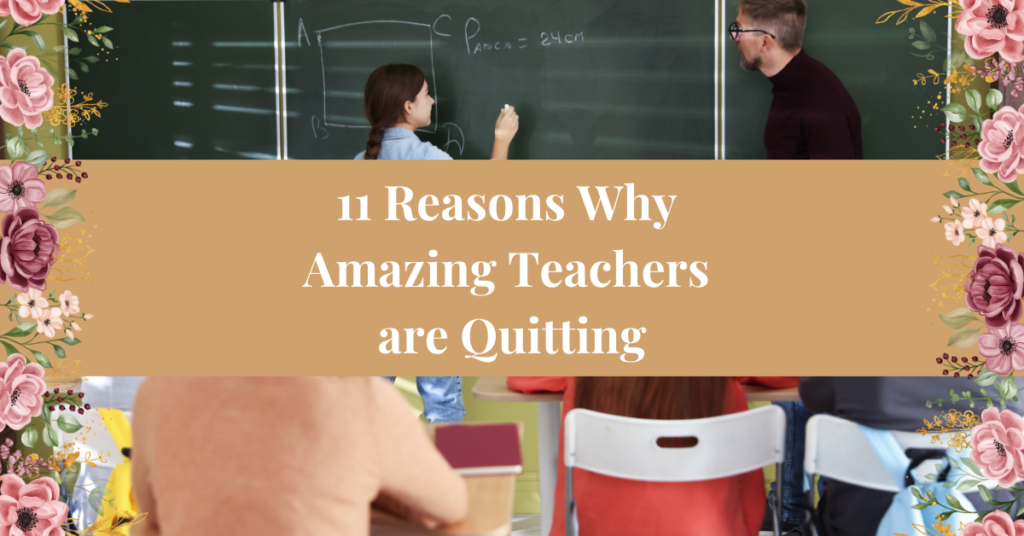 11 Reasons Why Amazing Teachers Are Quitting