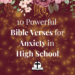 10 Powerful Bible Verses for Anxiety in High School