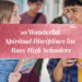 10 wonderful spiritual disciplines for busy high schoolers