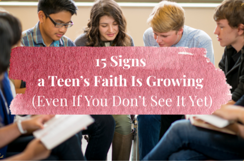 15 Signs a Teen’s Faith Is Growing (Even If You Don’t See It Yet)