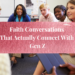 Faith Conversations That Actually Connect With Gen Z