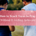 How to Teach Teens to Pray (Without It Feeling Awkward)