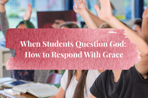 When Students Question God_ How to Respond With Grace