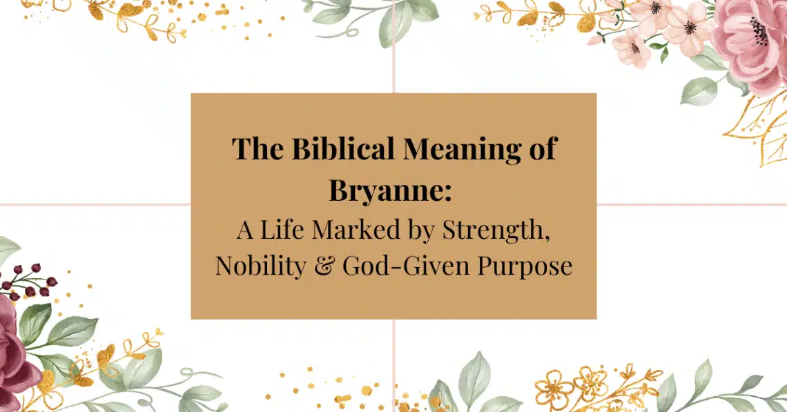 Biblical meaning of the name bryanne
